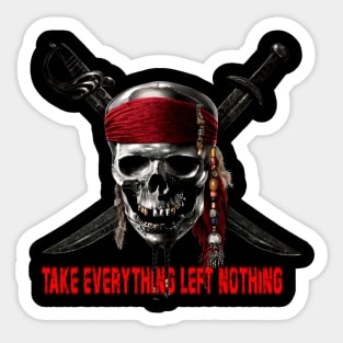 Pirates Quote "Take Everything Left Nothing" Sticker